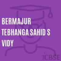 Bermajur Tebhanga Sahid S Vidy Secondary School Logo