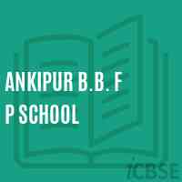 Ankipur B.B. F P School Logo