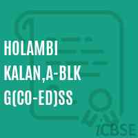 Holambi Kalan,A-Blk G(Co-Ed)Ss High School Logo