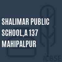 Shalimar Public School,A 137 Mahipalpur Logo