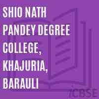 Shio Nath Pandey Degree College, Khajuria, Barauli Logo