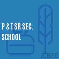 P & T Sr Sec. School Logo