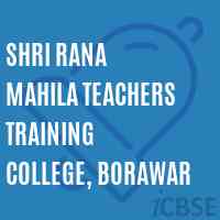 Shri Rana Mahila Teachers Training College, Borawar Logo
