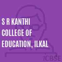 S R Kanthi College of Education, Ilkal Logo