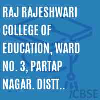 Raj Rajeshwari College of Education, Ward No. 3, Partap Nagar. Distt Hamirpur Logo