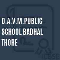D.A.V.M.Public School Badhal Thore Logo