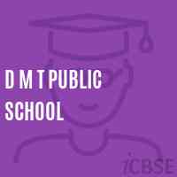 D M T Public School Logo