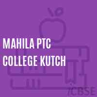 Mahila Ptc College Kutch Logo
