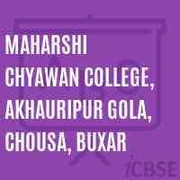 Maharshi Chyawan College, Akhauripur gola, Chousa, Buxar Logo