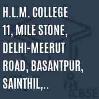 H.L.M. College 11, Mile Stone, Delhi-Meerut Road, Basantpur, Sainthil, Ghaziabad Logo