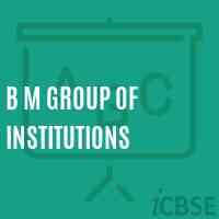 B M Group of Institutions College Logo