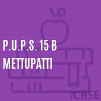 P.U.P.S. 15 B Mettupatti Primary School Logo