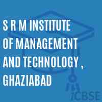 S R M Institute of Management and Technology , Ghaziabad Logo
