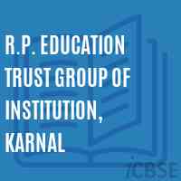 R.P. Education Trust Group of Institution, Karnal College Logo