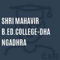 Shri Mahavir B.Ed.College-Dhangadhra Logo