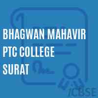 Bhagwan Mahavir Ptc College Surat Logo