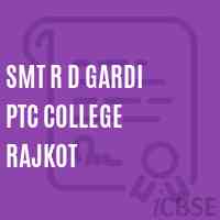 Smt R D Gardi Ptc College Rajkot Logo