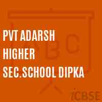 Pvt Adarsh Higher Sec.School Dipka Logo