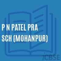 P N Patel Pra Sch (Mohanpur) Primary School Logo