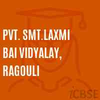 Pvt. Smt.Laxmi Bai Vidyalay, Ragouli Middle School Logo