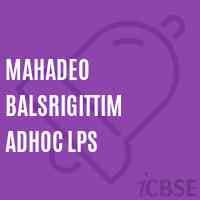 Mahadeo Balsrigittim Adhoc Lps Primary School Logo