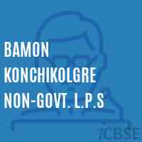 Bamon Konchikolgre Non-Govt. L.P.S Primary School Logo