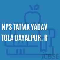 Nps Tatma Yadav Tola Dayalpur. R Primary School Logo
