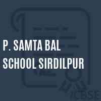 P. Samta Bal School Sirdilpur Logo