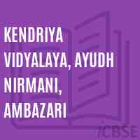 Kendriya Vidyalaya, Ayudh Nirmani, Ambazari Senior Secondary School Logo
