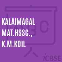 Kalaimagal Mat.Hssc., K.M.Koil Senior Secondary School Logo