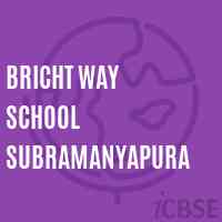 Bricht Way School Subramanyapura Logo