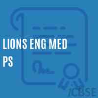 Lions Eng Med Ps Secondary School Logo