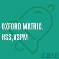 Oxford Matric. Hss,Vspm Senior Secondary School Logo