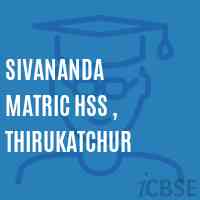 Sivananda Matric HSS , Thirukatchur Senior Secondary School Logo