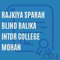 Rajkiya Sparah Blind Balika Intdr College Mohan Senior Secondary School Logo