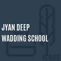 Jyan Deep Wadding School Logo