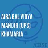 Aira Bal Vidya Mandir (Ups) Khamaria Middle School Logo