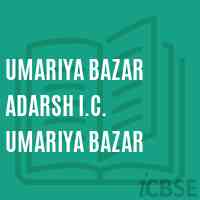 Umariya Bazar Adarsh I.C. Umariya Bazar High School Logo