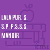 Lala Pur. S. S.P. P.S.S.S. Mandir Primary School Logo