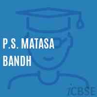 P.S. Matasa Bandh Primary School Logo