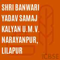 Shri Banwari Yadav Samaj Kalyan U.M.V. Narayanpur, Lilapur Secondary School Logo
