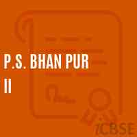 P.S. Bhan Pur Ii Primary School Logo