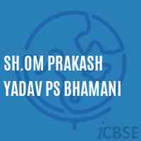 Sh.Om Prakash Yadav Ps Bhamani Primary School Logo