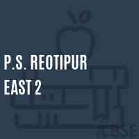 P.S. Reotipur East 2 Primary School Logo