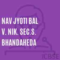 Nav Jyoti Bal V. Nik. Sec.S. Bhandaheda Secondary School Logo
