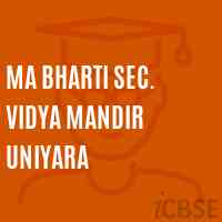 Ma Bharti Sec. Vidya Mandir Uniyara Secondary School Logo