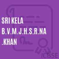 Sri Kela B.V.M.J.H.S.R.Na.Khan Middle School Logo