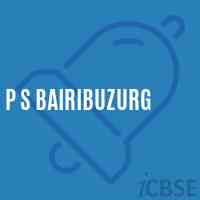 P S Bairibuzurg Primary School Logo