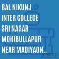 Bal Nikunj Inter College Sri Nagar Mohibullapur Near Madiyaon Thana Sitapur Road Lucknow High School Logo