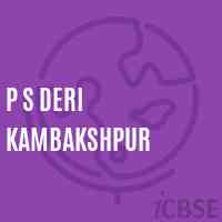 P S Deri Kambakshpur Primary School Logo